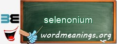WordMeaning blackboard for selenonium